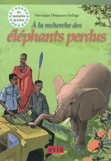 Les sentinelles de la Terre. Vol. 2. A la recherche des éléphants perdus