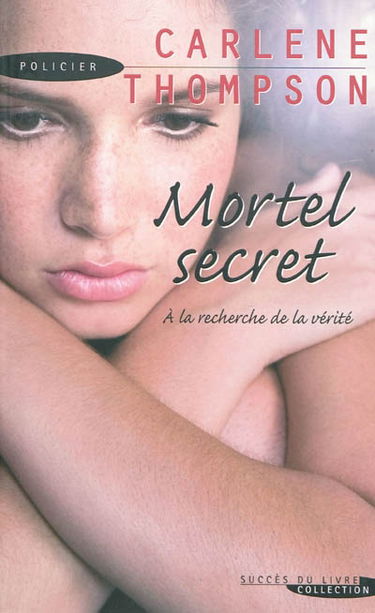 Mortel secret : à la recherche de la vérité
