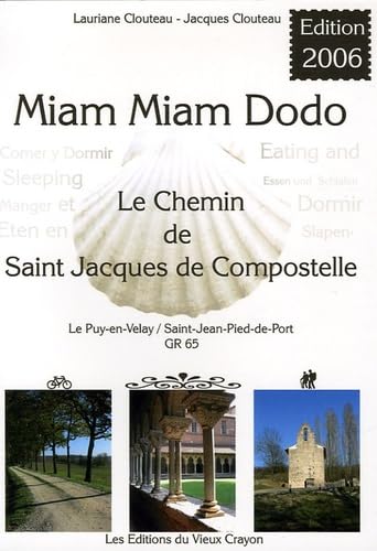 Miam-miam-dodo pour la France: Destiné aux pélerins à pied, à bicyclette, à cheval ou avec un âne, sur le chemin de Compostelle (GR 65) du ... (+ variantes du Célé et de Rocamadour )