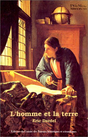 L'homme et la Terre : nature de la réalité géographique