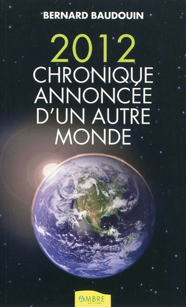 2012, chronique annoncée d'un autre monde