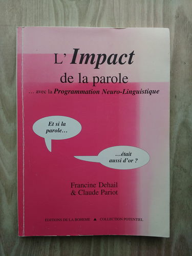 L'impact de la parole... avec la programmation neuro-linguistique : et si la parole était aussi d'or ?