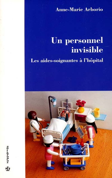 Couverture de Un personnel invisible : les aides-soignantes à l'hôpital