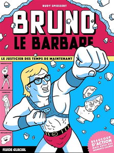 Bruno le barbare : le justicier des temps de maintenant