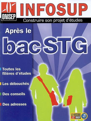 Après le bac STG : toutes les filières d'études, les débouchés, des conseils, des adresses
