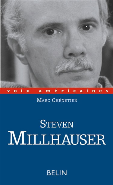 Steven Millhauser : la précision de l'impossible