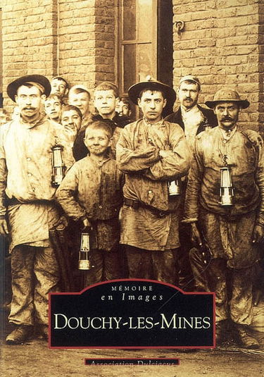 Douchy-les-Mines. Vol. 1