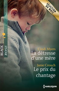 La détresse d'une mère. Le prix du chantage