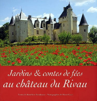 Jardins et contes de fées au château du Rivau