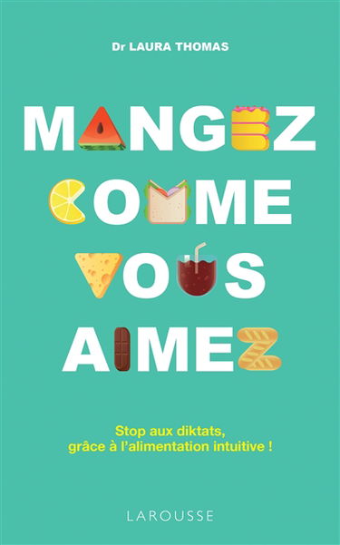 Mangez comme vous aimez : stop aux diktats, grâce à l'alimentation intuitive !