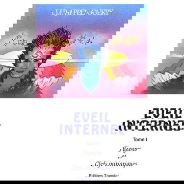 Eveil internel : figures et clefs initiatiques. Vol. 1