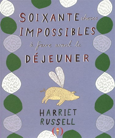 Soixante choses impossibles à faire avant le déjeuner