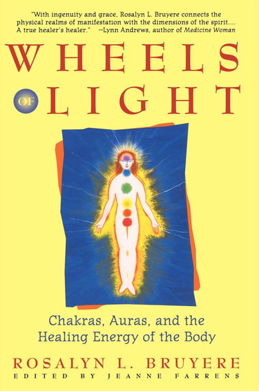 Couverture de Wheels of Light: Chakras, Auras, and the Healing Energy of the Body