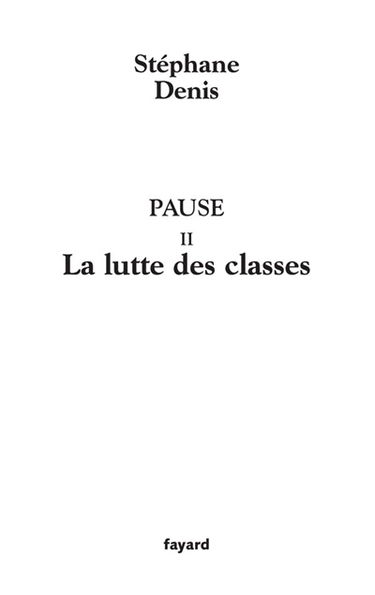 Pause. Vol. 2. La lutte des classes