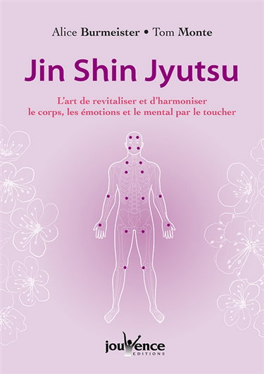 Jin Shin Jyutsu : l'art de revitaliser et d'harmoniser le corps, les émotions et le mental par le toucher : premier manuel enseignant cette méthode