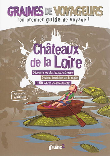 Couverture de Châteaux de la Loire : découvre les plus beaux châteaux, deviens incollable sur la région, + 50 visites incontournables