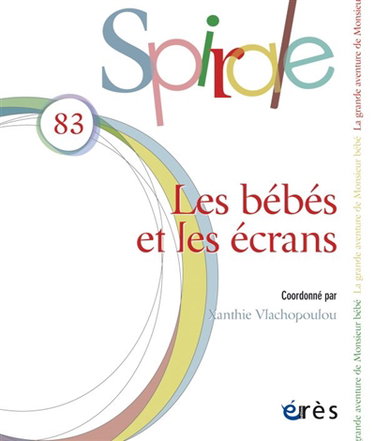 Couverture de Spirale, n° 83. Les bébés et les écrans