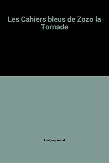 Les Cahiers bleus de Zozo la Tornade