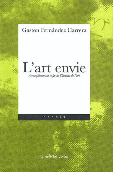 L'art envie : accomplissement et fin de l'histoire de l'art
