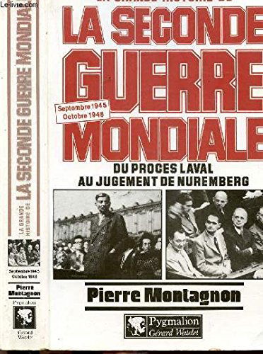 La grande histoire de la Seconde Guerre mondiale. Vol. 10. Du procès Laval au jugement de Nuremberg : septembre 1945-octobre 1946