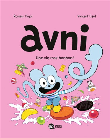 Avni. Vol. 6. Une vie rose bonbon !