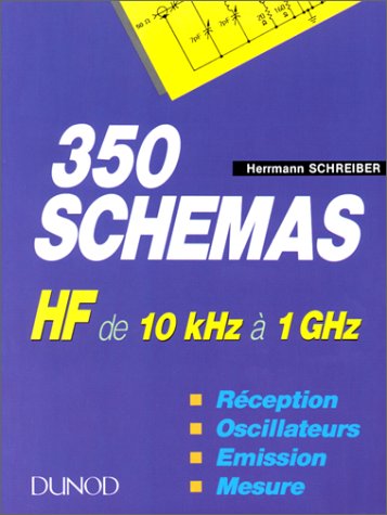 350 schémas HF de 10 KHZ à 1 gHZ. Réception, oscillateurs, émissions, mesure