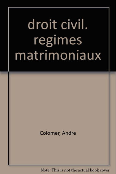 Droit civil: Régimes matrimoniaux (ancienne édition)