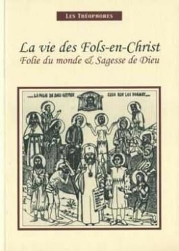 LA VIE DES FOLS-EN-CHRIST