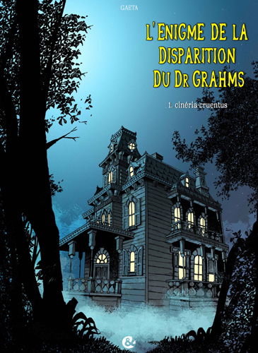 L'énigme de la disparition du Dr Grahms. Vol. 1. Cineria cruentus
