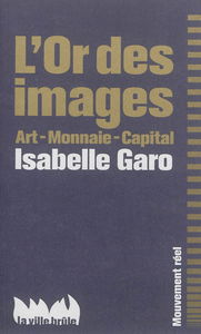 L'or des images : art, monnaie, capital