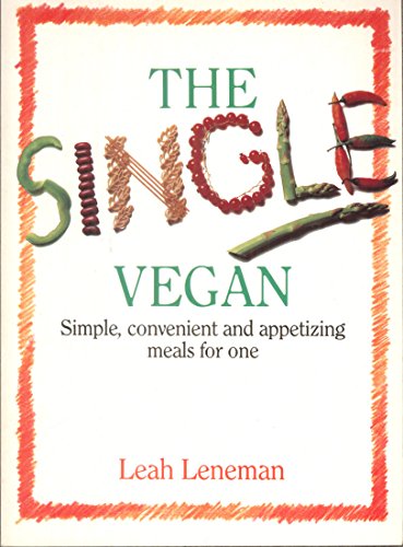 Couverture de The Single Vegan: Simple, Convenient and Appetizing Meals for One