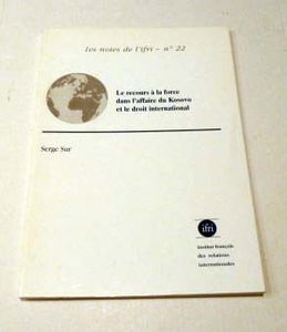 Le Recours A La Force Dans L'Affaire Du Kosovo Et Le Droit International