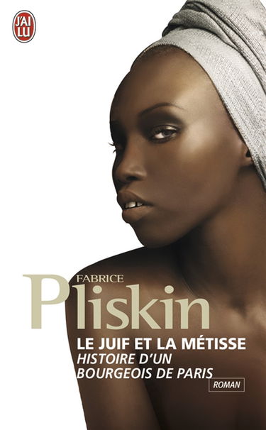 Le Juif et la métisse : histoire d'un bourgeois de Paris