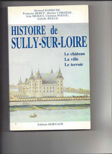 Histoire de Sully-sur-Loire : le château, la ville, le terroir