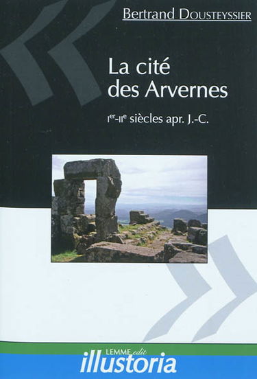 La cité des Arvernes : Ier-IIe siècles apr. J.-C.
