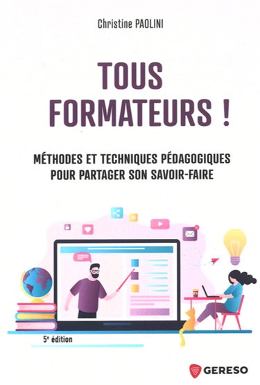 Couverture de Tous formateurs ! : méthodes et techniques pédagogiques pour partager son savoir-faire