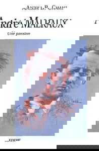 André Malraux : une passion