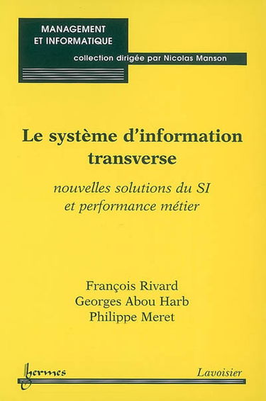 Le système d'information transverse : nouvelles solutions du SI et performance métier