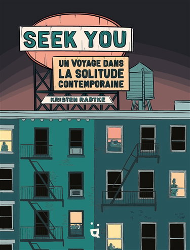 Seek you : un voyage dans la solitude contemporaine