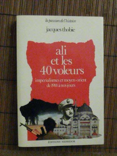 Ali et les 40 voleurs : impérialismes et Moyen-Orient de 1914 à nos jours