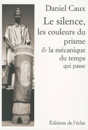 Le silence, les couleurs du prisme et la mécanique du temps qui passe