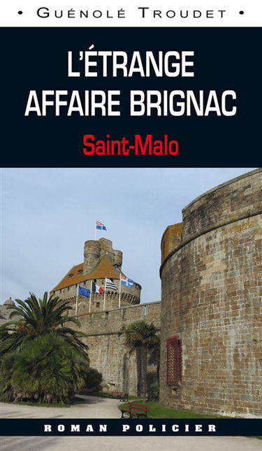 L'étrange affaire de Brignac : Saint-Malo