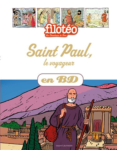 Les chercheurs de Dieu. Vol. 8. Saint Paul, le voyageur