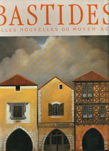 Bastides : villes nouvelles du Moyen Age