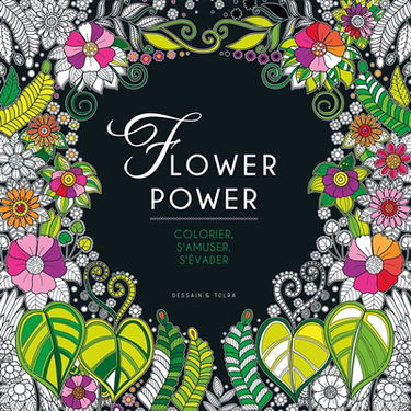 Flower power : colorier, s'amuser, s'évader