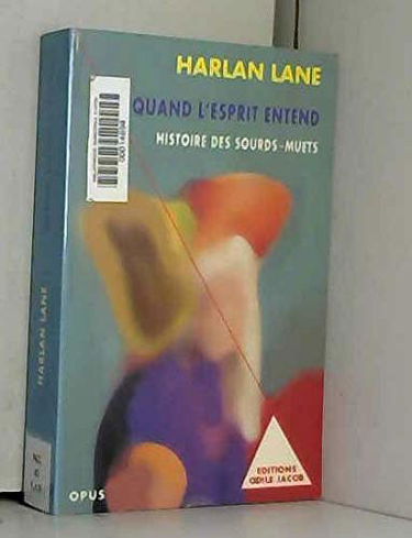 Quand l'esprit entend : histoire des sourds-muets