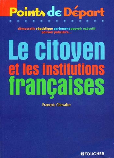 Le citoyen et les institutions françaises