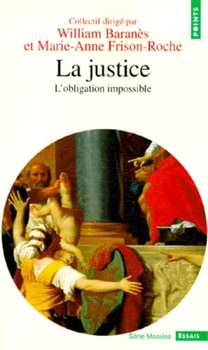 La justice : l'obligation impossible