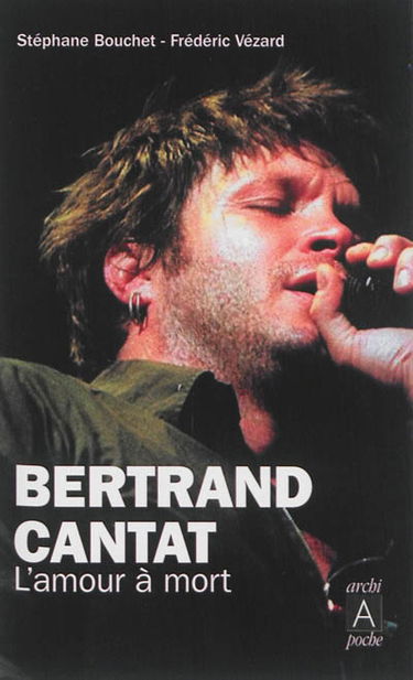 Bertrand Cantat : l'amour à mort