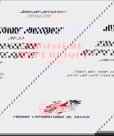 Histoire politique de la troisième République : 1906-1940, index des noms cités dans les sept volumes